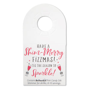Have a Shim-Merry Fizzmas! Tis the season to sparkle - bottle neck gift tag containing PINK drinks shimmer