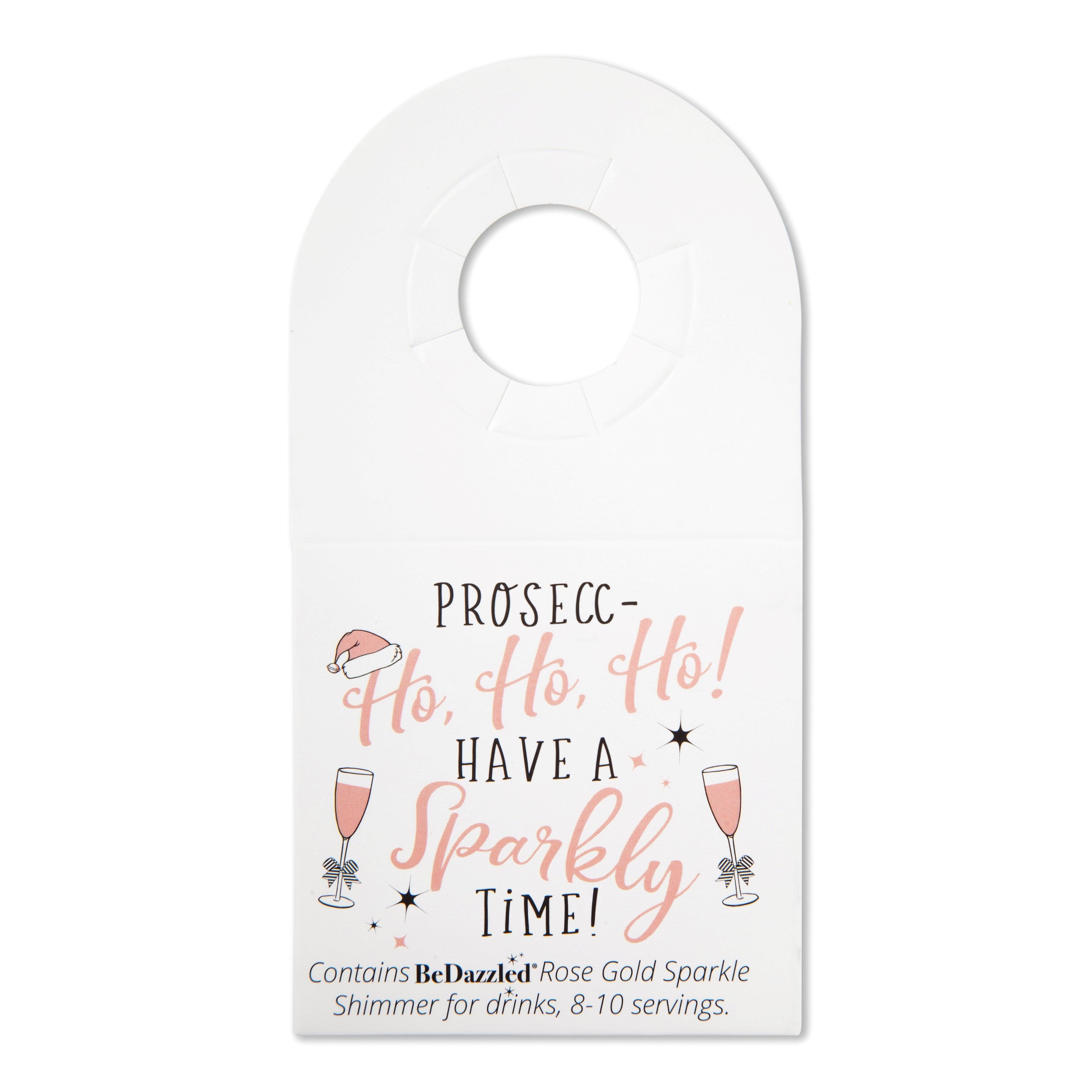 Prosecc Ho Ho Ho!  Have a Sparkly Time - bottle neck gift tag containing ROSE GOLD shimmer