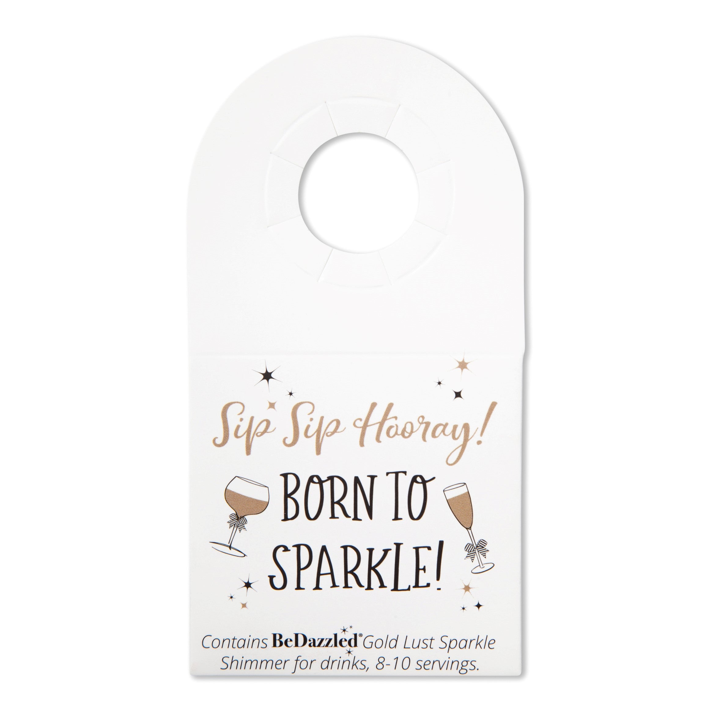 Sip Sip Hooray! Born to Sparkle - bottle neck gift tag GOLD LUST sparkle shimmer