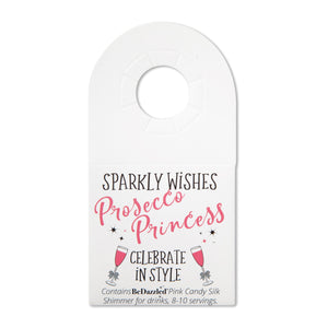 Sparkly Wishes Prosecco Princess Celebrate in style - bottle neck gift tag containing PINK CANDY shimmer