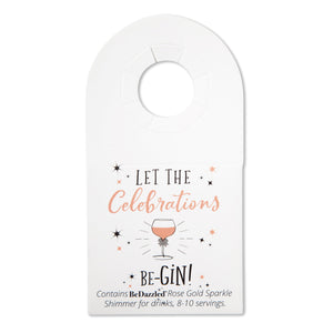 Let the Celebrations beGIN! - bottle neck gift tag containing ROSE GOLD shimmer