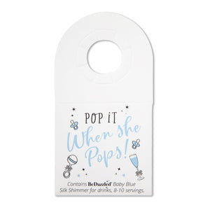 Pop it when she Pops! - bottle neck gift tag containing BABY BLUE shimmer