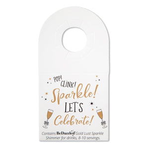 Pop! Clink! Sparkle! Lets Celebrate! - bottle neck gift tag GOLD LUST sparkle shimmer