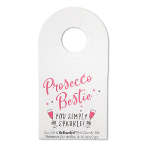 Prosecco Bestie! You simply sparkle - bottle neck gift tag containing PINK CANDY shimmer