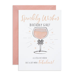 Sparkly Wishes Birthday Girl! A little bit older but alot more fabulous - contains Rose Gold Sparkle drinks shimmer