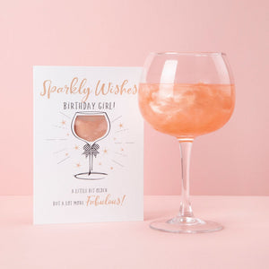 Sparkly Wishes Birthday Girl! A little bit older but alot more fabulous - contains Rose Gold Sparkle drinks shimmer